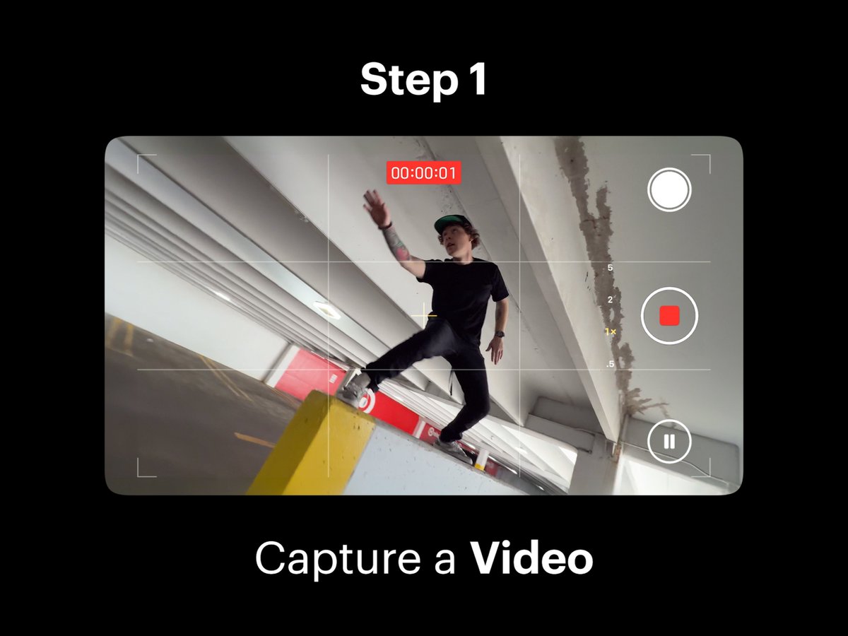 Step 1: Capture a Video 1