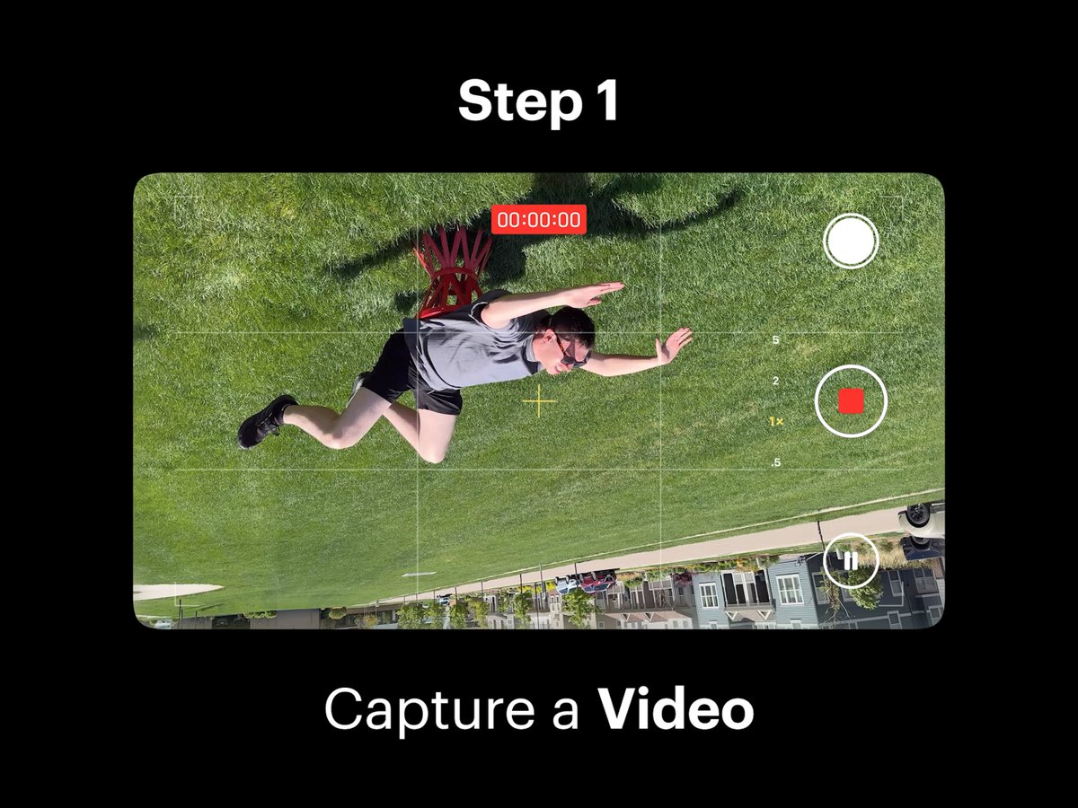Step 1: Capture a Video 1